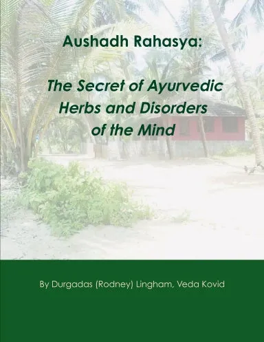 Aushadh Rahasya: The Secret of Ayurvedic Herbs and Disorders of the Mind