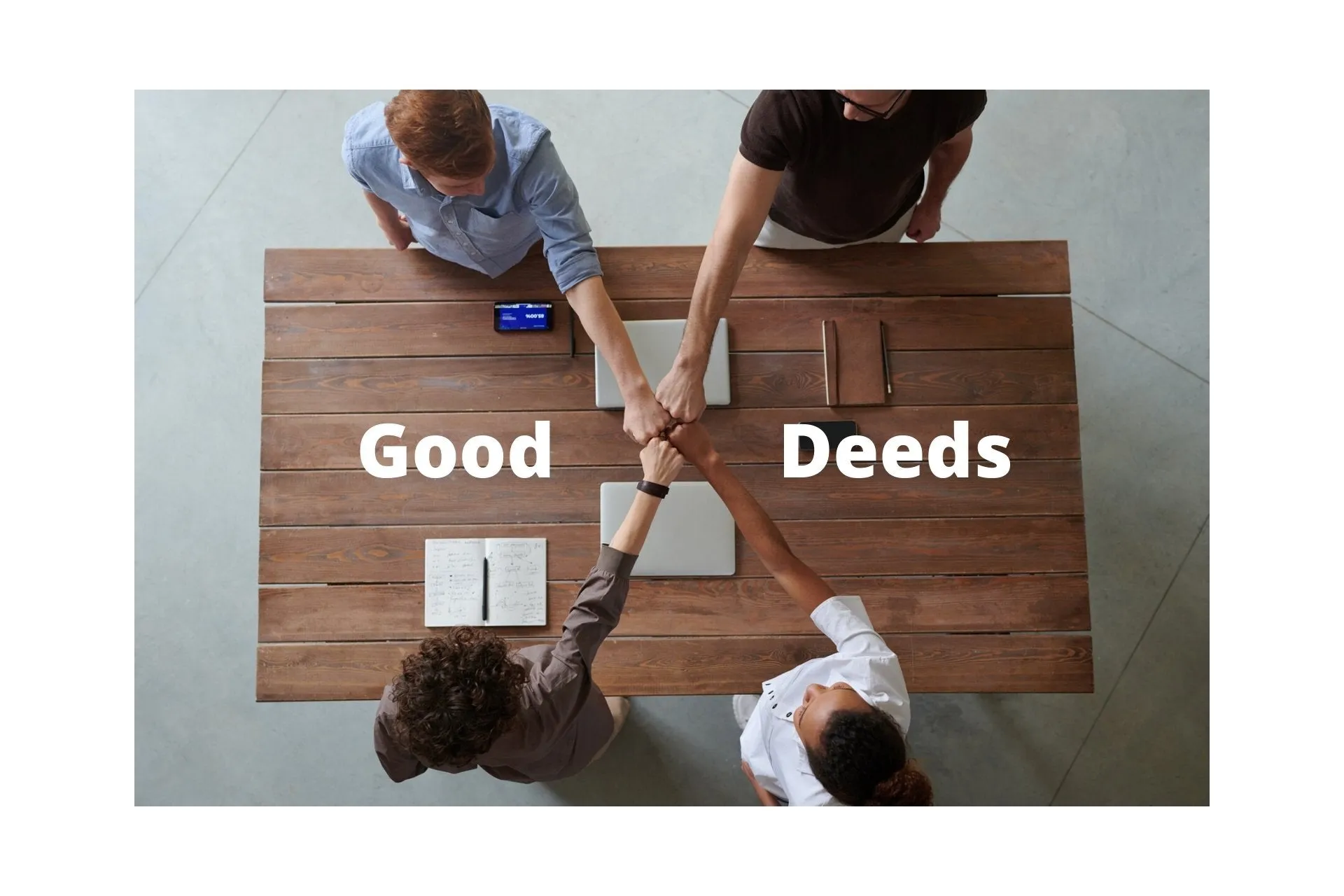 GOOD DEEDS Start With YOU
