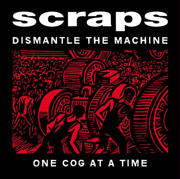 Scraps - Dismantle The Machine One Cog At A Time NEW LP